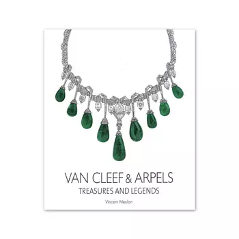 Van Cleef &amp; Arpels: Treasures and Legends Книга