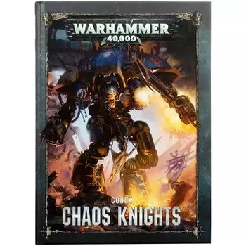 Codex: Chaos Knights 8th edition (Hardback)