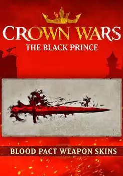 Crown Wars: The Black Prince - Blood Pact Weapon Skins (для PC/Steam)
