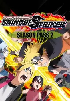NARUTO TO BORUTO: SHINOBI STRIKER - Season Pass 2 (для PC/Steam)