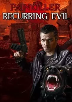 Painkiller: Recurring Evil (LATAM) (для PC/Steam)