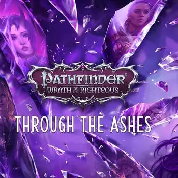 Pathfinder: Wrath of the Righteous. Through the Ashes