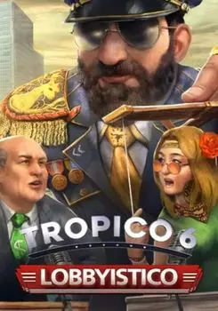 Tropico 6: Lobbyistico (для PC/Steam)
