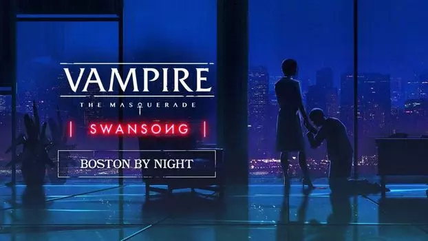 Vampire: The Masquerade – Swansong BOSTON BY NIGHT (для PC/Steam)