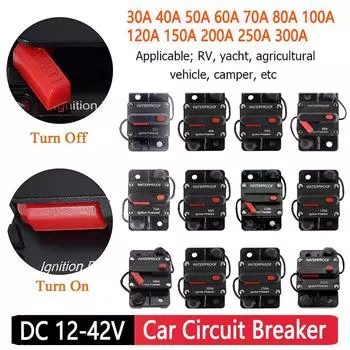 30A 40A 50A 60A 70A 80A 100A 120A 150A 200A 250A 300A Автоматический выключатель постоянного тока 12-42 В для автомобилей, лодок, яхт, автофургонов, восстанавливаемый предохранитель