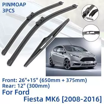 3 шт. для Ford Fiesta MK6 2008-2016 26 + 15 + 12 передние и задние щетки стеклоочистителя лобовое стекло резак для окон аксессуары 2011 2012 2013 2014 2015 2016