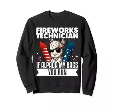 4th July Fireworks Technician If Alpaka My Bags You Run Trainer