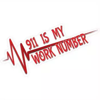 911 Is My Work Number Sticker - First Responder - Police - Fire - EMS EMT PVC Sticker Decal 1pc