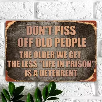 As you get older, life sentence becomes less of a deterrent, ironic metal tin sign, man cave sign, funny gift, buyer s product чёрный