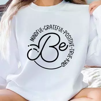 Be Mindful Grateful Positive True Kind Women Clothing Streetwear Church Clothes Religious Women Sweatshirt Hoodie M вино красного