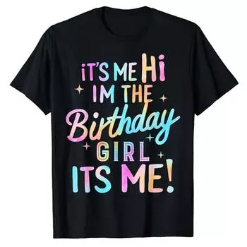 Футболка для вечеринки по случаю дня рождения «Hi It s Me Im The Birthday Girl» для женщин, девочек, детей, подарки на день рождения, симпатичные футболки с надписью «Tie Dye» S чёрный