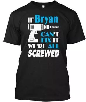Bryan Can Fix All Unisex T-Shirt S