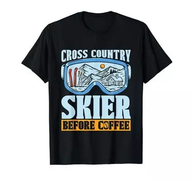 Cross Country Skier Before Skiing Coffee Lover Country Skier T-Shirt