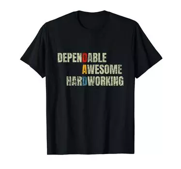 Day Gift Dependable Awesome Hardworking Father s Dad! T-shirt
