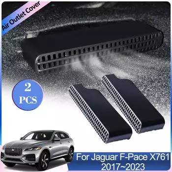 Для Jaguar F-Pace X761 F Pace 2017~2024 Автомобильный воздухозаборник Крышка заднего под сиденьем Кондиционер Вентиляционная решетка Выхлопная система Аксессуары для интерьера