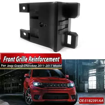 Для Jeep Grand Cherokee 2011-2017 Усиление кронштейна передней решетки 5182391AA
