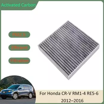Фильтр кондиционера для Honda CRV CR V CR-V RM1 2 3 4 RE5 RE6 MK4 4th 4Gen 2012 2013 2014 2015 2016 Детали из активированного угля