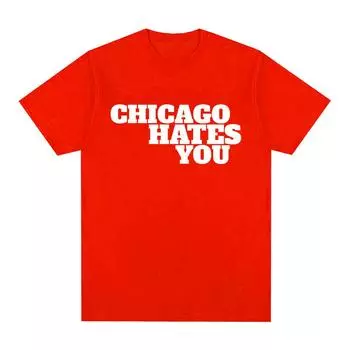 Футболка Chicago Hates You Same Style, мужская модная футболка в стиле хип-хоп, свободные футболки, повседневные хлопковые футболки с коротким рукавом S красный