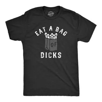 Футболка Eat A Bag Of Dicks Смешная оскорбительная шутка XXL