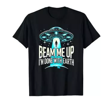 Футболка Funny Alien Me Done with - Футболка Beam Up, I m Earth чёрный