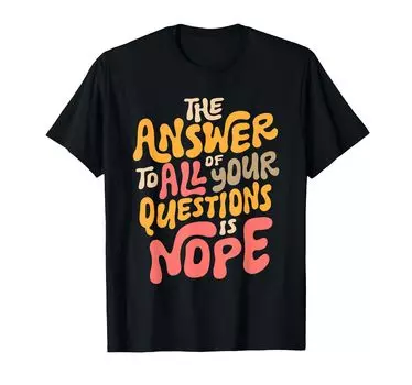 Футболка Funny Nope Groovy Answers All Questions Sarcastic Humor 1970-х годов чёрный