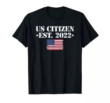 Футболка с надписью «Гражданин США Est 2022»