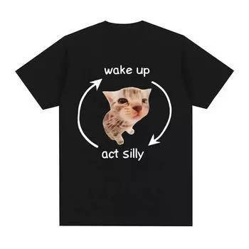 Футболка с рисунком Wake Up Act Silly Meme, забавная футболка с короткими рукавами и принтом кота для мужчин и женщин, повседневные футболки большого размера из 100% хлопка S