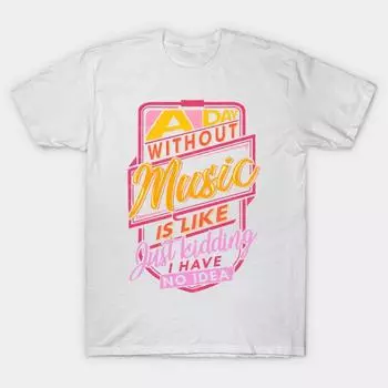 Футболка женская A Day Without Music Witty Music Gift Harajuku Print Kawaii футболка летняя женская футболка с коротким рукавом топ футболка S розовый