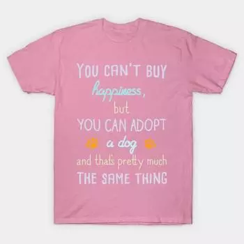 Футболка женская Счастье не купишь. Adopt A Dog Harajuku Print Kawaii Футболка Летняя футболка с коротким рукавом для женщин Топ-футболка S розовый