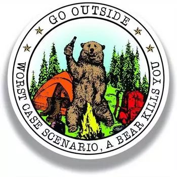 Go Outside Worst Case Scenario A Bear Kills You PVC Decal Sticker 1pc