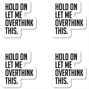 Hold On Let Me Over Think This Sticker Funny Quotes Stickers 1pc