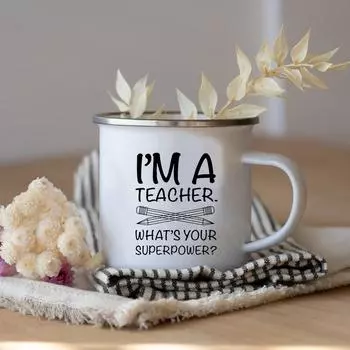 I m A Teacher What s Your Superpower Teacher Coffee Tea Mug Cup Teacher Appreciation Gift Love Teach Inspire Teachers Enamel Mug