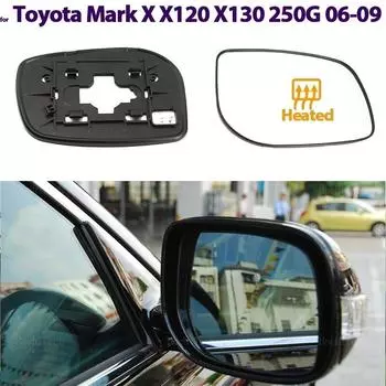 Электрическое широкоугольное зеркало с боковым подогревом, стекло для Toyota Reiz Mark X X120 250G GRX130 X130 2006-2009, аксессуары 1pc Left