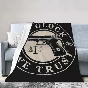 Одеяло In Glock We Trust, мягкое теплое фланелевое одеяло, плюшевое одеяло для кровати, гостиной, пикника, путешествия, домашнего дивана 75x100cm 30x40in