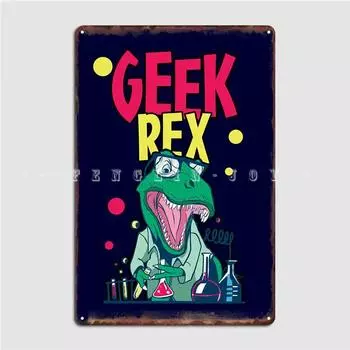 Плакат Geek Rex Dino, металлическая табличка, кино, гараж, изготовленные на заказ таблички, клубный бар, жестяная вывеска, постер 20x30cm