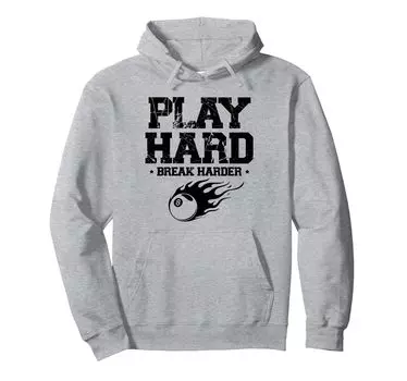 Play Hard Break Harder Billiard Cue Pool Snooker Hoodie серый