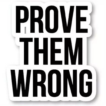 Prove Them Wrong Sticker Inspirational Quotes Stickers Laptop Stickers 1pc
