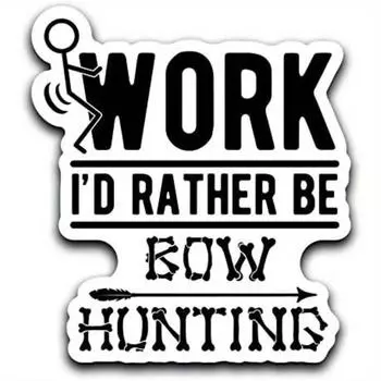 Screw Work, I d Rather Be Bow Hunting Decal Sticker Car Truck Van Bumper Window Laptop Cup Wall 1pc