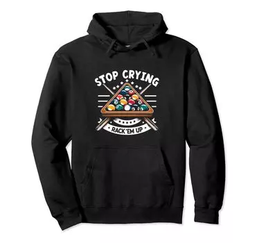 Stop Crying Rack Em Up Бильярд Бильярдный игрок Кий Спортивная толстовка с капюшоном чёрный