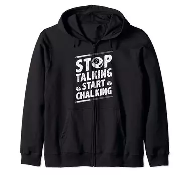 Stop Talking Start Chalking Бильярдный кий Снукер 8 Ball Толстовка с капюшоном на молнии чёрный