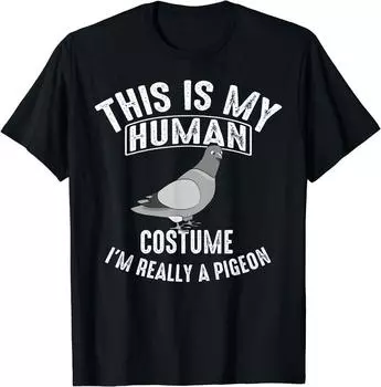 This Is My Human Costume I m Really A Pigeon Funny T-Shirt Classic T-shirt S