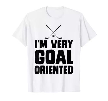 very goal orient hockey I m T-shirt