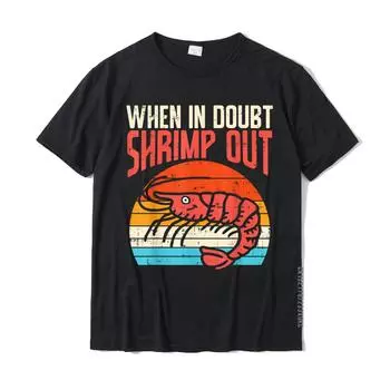 When In Doubt Shrimp Out Retro BJJ Бразильское джиу-джитсу Подарочная футболка Классические мужские футболки Хлопковые топы Футболка с принтом S