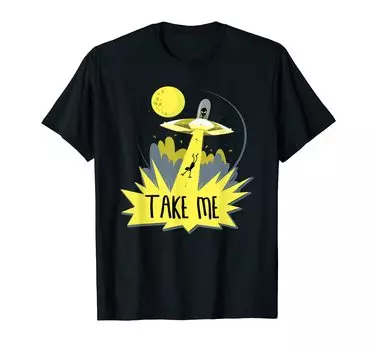 Забавная футболка Alien Take Me UFO Abduction Space Beam Up чёрный