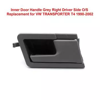 Замена для VW TRANSPORTER T4 1990-2002, внутренняя ручка двери, серая, правая, со стороны водителя, OS серый