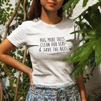 Женская футболка Hug More Trees Clean Our Seas Save The Bees Графические футболки Streetwear Футболка 2XL белый