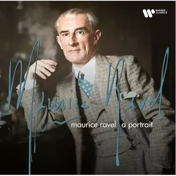 Maurice Ravel - Maurice Ravel - A Portrait (5054197704741) виниловая пластинка