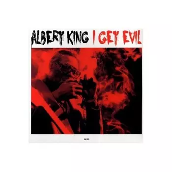 5060397602244, King, Albert, I Get Evil виниловая пластинка