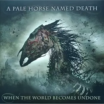 A Pale Horse Named Death - When The World Becomes Undone (0886922865510) виниловая пластинка