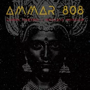 Ammar 808 - Global Control / Invisible Invasion (4030433610015) виниловая пластинка